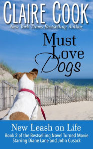 Title: Must Love Dogs: New Leash on Life, Author: Claire Cook