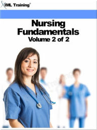 Title: Nursing Fundamentals Volume 2 of 2 (Nursing), Author: IML Training