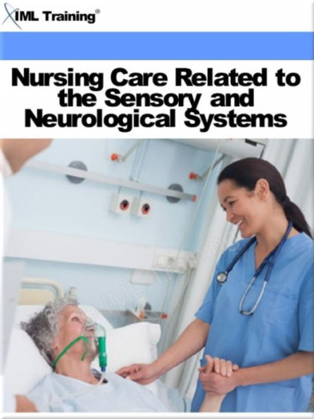 Nursing Care Related to the Sensory and Neurological Systems (Nursing)