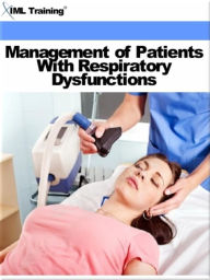 Title: Management of Patients With Respiratory Dysfunctions (Nursing), Author: IML Training