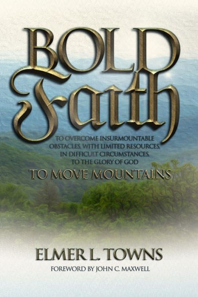 Bold Faith: To Move Mountains