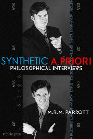 Title: Synthetic A Priori: Philosophical Interviews, Author: M.R.M. Parrott