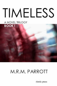 Title: Timeless: Book I, Author: M.R.M. Parrott