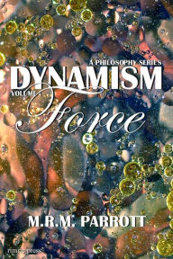 Title: Dynamism: Force, Author: M.R.M. Parrott