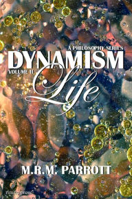 Title: Dynamism: Life, Author: M.R.M. Parrott