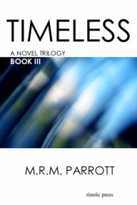 Title: Timeless: Book III, Author: M.R.M. Parrott