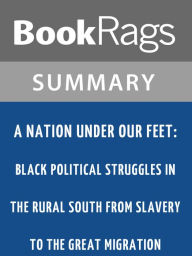 Title: A Nation Under Our Feet by Steven Hahn Summary & Study Guide, Author: BookRags