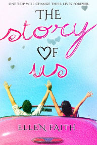 Title: The Story of Us, Author: Ellen Faith