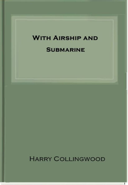 With Airship and Submarine