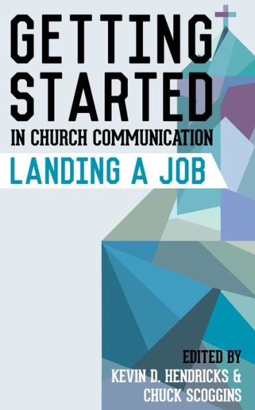 Getting Started in Church Communication: Landing a Job