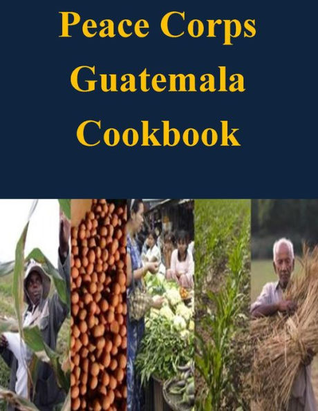 Peace Corps Guatemala Cookbook