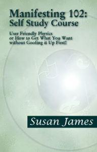 Title: Manifesting 102 Self- Study Course, Author: Susan James