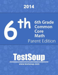 Title: 6th Grade Common Core Math - Parent Edition, Author: Laura Shanteler