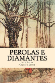 Title: Perolas e Diamantes, Author: Jacob Grimm