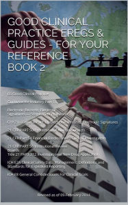 Title: Good Clinical Practice eRegs & Guides - For Your Reference Book 2, Author: FD A