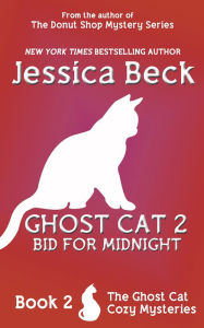 Title: Ghost Cat 2: Bid for Midnight, Author: Jessica Beck