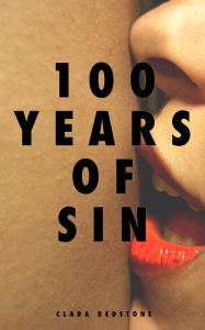 Title: 100 Years Of Sin, Author: clara redstone