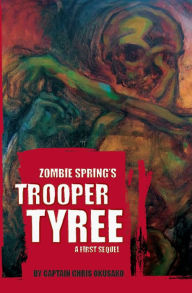 Title: Zombie Spring's Trooper Tyree, Author: Frank Okusako