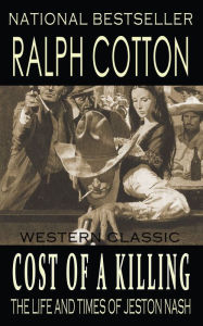 Title: Cost of a Killing, Author: Ralph Cotton