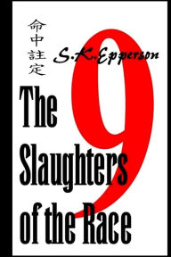 Title: The Slaughters of the Race, Author: S. K. Epperson