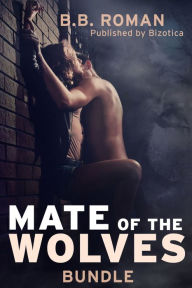 Title: Mate of the Wolves Bundle (Complete Taken by the Wolves Set), Author: B.B. Roman