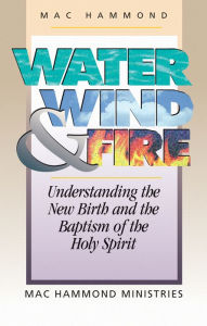 Title: Water, Wind, and Fire, Author: Mac Hammond