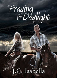 Title: Praying for Daylight, Author: J.C. Isabella