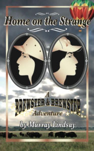 Title: Home on the Strange_A Brewster and Brewster Adventure, Author: Murray Lindsay