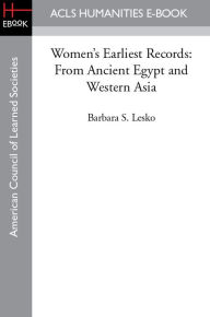 Title: Women's Earliest Records: From Ancient Egypt and Western Asia, Author: Barbara S. Lesko