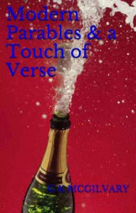 Title: Modern Parables & A Touch of Verse (Compilation, #5), Author: George McGilvary