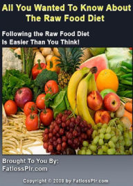 Title: Best Key To All You Wanted To Know About The Raw Food Diet - Research supports that a diet of at least 75% raw foods can help prevent illness and cancer...(Weightloss eBook), Author: Khin Maung