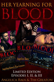 Title: Her Yearning for Blood, Episodes I, II & III, Author: Tim Greaton