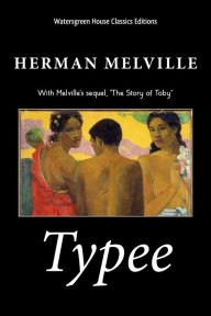 Title: Typee: A Romance of the South Seas, with sequel: 