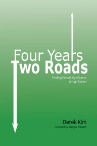 Title: Four Years, Two Roads, Author: Derek Kim