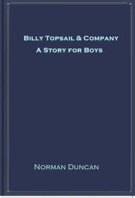 Title: Billy Topsail & Company, Author: Norman Duncan