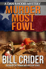 Title: Murder Most Fowl - A Dan Rhodes Mystery, Author: Bill Crider