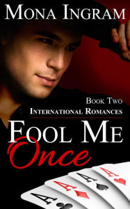 Title: Fool Me Once (International Romance Series, #2), Author: Mona Ingram