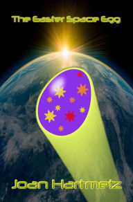 Title: The Easter Space Egg, Author: Joan Hartmetz