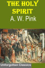 The Holy Spirit by A. W. Pink