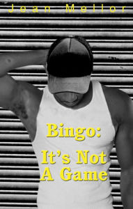 Title: Bingo: It's Not A Game, Author: Jean Mellor