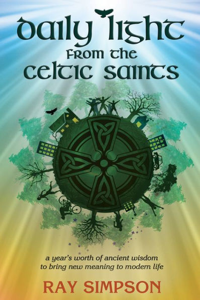 Daily Light from the Celtic Saints: Ancient Wisdom for Modern Life