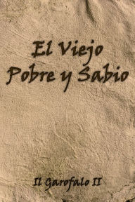 Title: El Viejo Pobre y Sabio, Author: Il Garofalo II