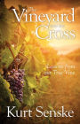The Vineyard and the Cross: Lessons from Our True Vine
