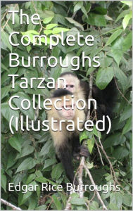 Title: The Complete Burroughs Tarzan Collection - Illustrated, Author: Edgar Rice Burroughs