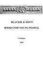 Blackie & Son's Books for Young People, Catalogue 1898 (Illustrated)