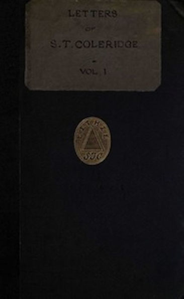 Letters of Samuel Taylor Coleridge, Vol. I (of 2) (Illustrated)