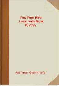 Title: The Thin Red Line; and Blue Blood, Author: Arthur Griffiths