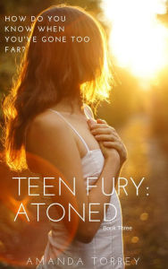 Title: Teen Fury: Atoned, Author: Amanda Torrey