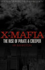 X-Mafia: The Rise of Pirate and Creeper