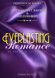 Title: Everlasting Romance; An American Love Story, Author: ANTWAN 'ANT' BANK$